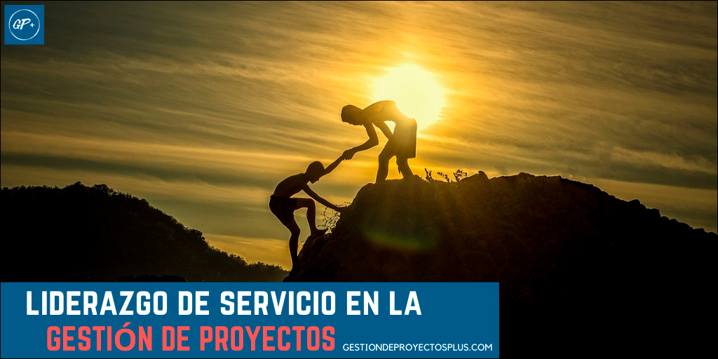 Liderazgo de Servicio en la Gestión Ágil de Proyectos: Clave del Éxito en el Project Management